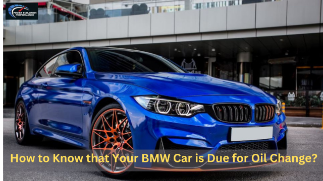 How to Know that Your BMW Car is Due for Oil Change?
